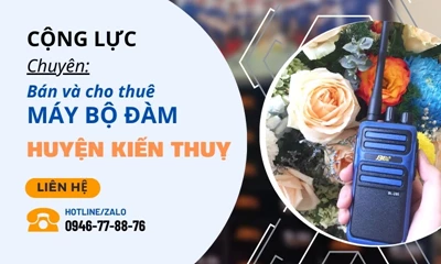 Địa Điểm Bán Máy Bộ Đàm Uy Tín, Giá Rẻ Tại Huyện Kiến Thuỵ Hải Phòng
